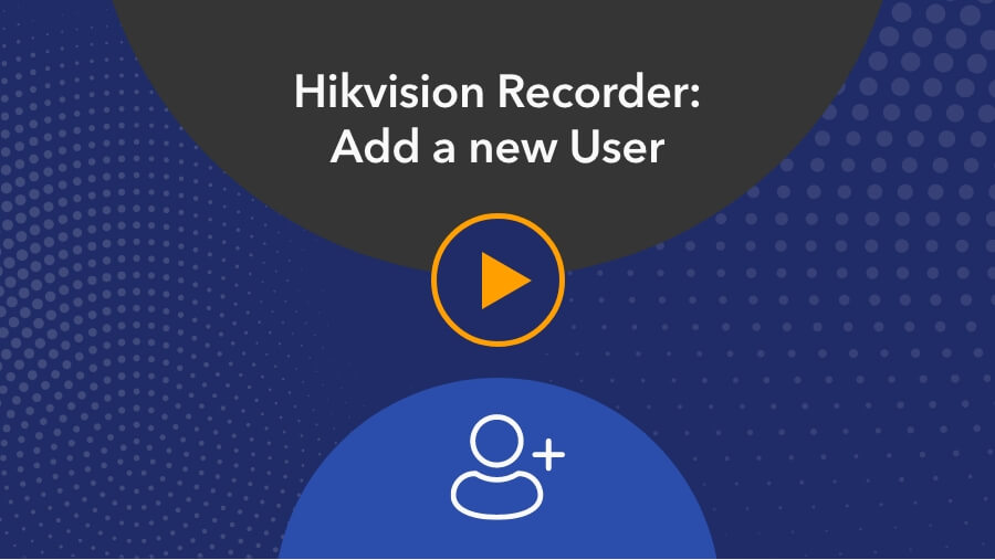 Hikvision Recorder Add a new User